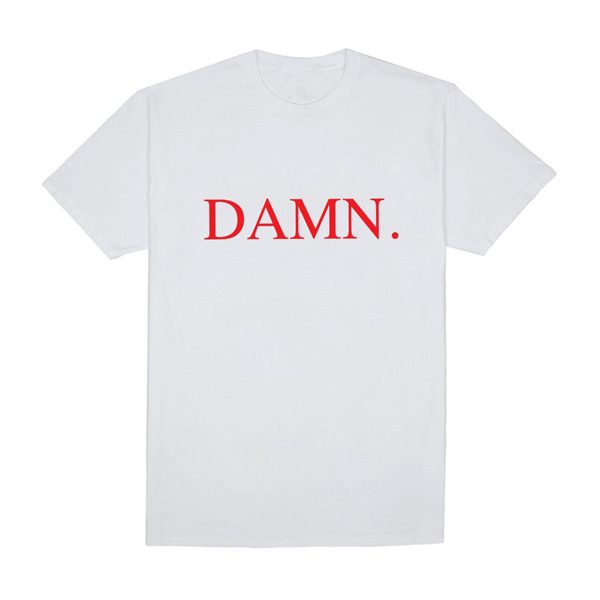 Damn T-shirt - wearyoutry.com