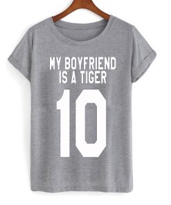 My Boyfriend Is A Tiger T-shirt