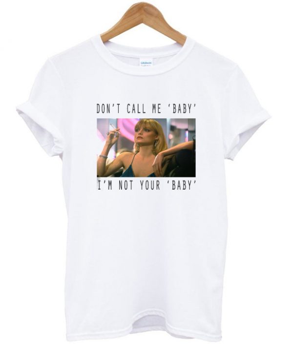 Scarface Dont Call Me Baby T-shirt
