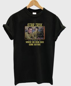 Star Trek Where No Man Has Gone Before T-shirt