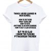 Things I Never Learned In High School T-shirt