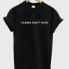 Cabins Don't Suck T-shirt