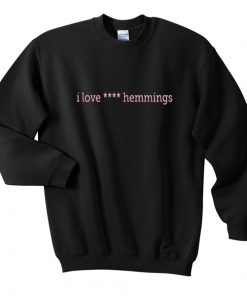 I love Jack Or Luck Hemmings Sweatshirt