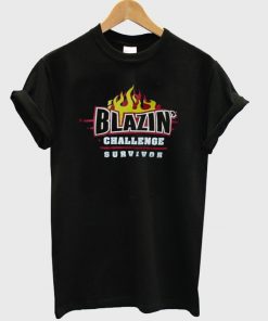 Blazzin Challenge Survivor T-shirt