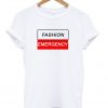 Fashion Emergency T-shirt