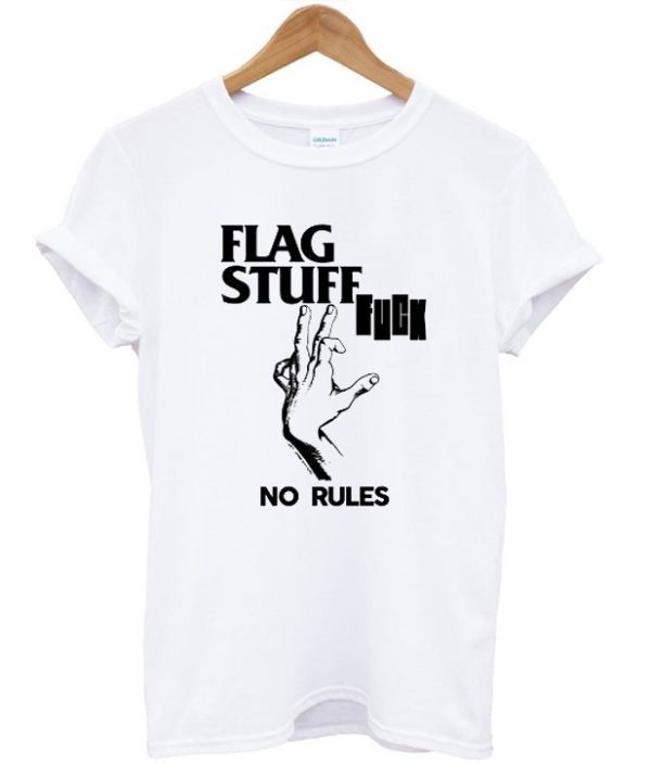 Flag Stuff Fuck No Rules T-shirt