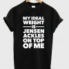 My Ideal Weight T-shirt