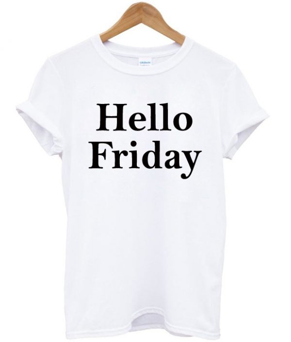 Hello Friday T-shirt