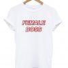 Female Boss T-shirt