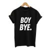 Boy Bye T-shirt