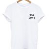 Big Love T-shirt