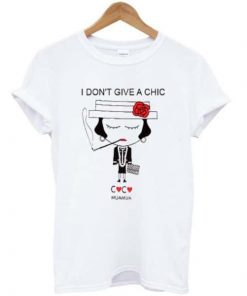 I Don't Give A Chic T-shirt