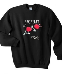 Property Of None Sweatshirt