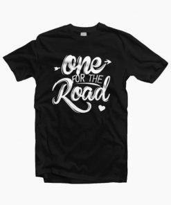One For The Road T-shirt