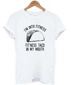 I'm Into Fitness T-shirt