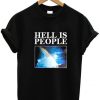 Hell Is People T-shirt