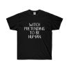 Witch Pretending To Be Human T-shirt