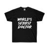 World's Sexiest Doctor T-shirt