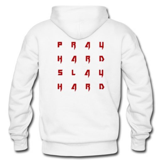 Pray Hard Slay Hard Hoodie - Back