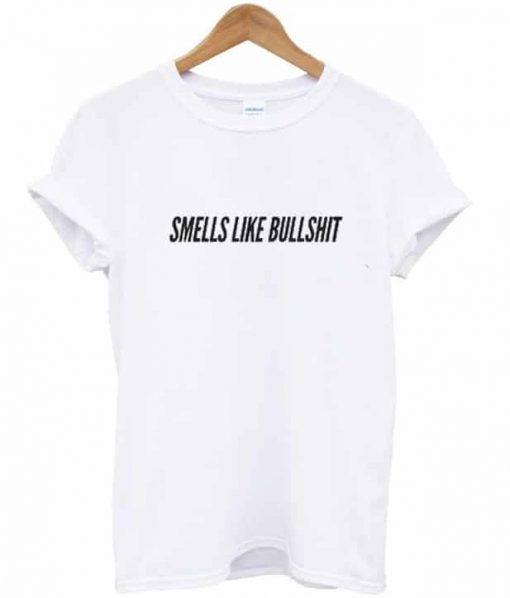 Smells Like Bullshit T-shirt
