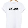 Celine Meme T-shirt