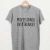 Professional Overthinker Quote T-shirt