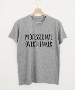 Professional Overthinker Quote T-shirt