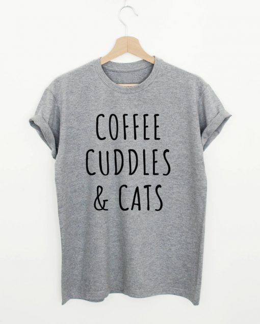 Coffee Cuddles & Cats Quote T-shirt