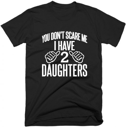 You Don't Scare Me Quote T-shirt