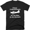 Never Underestimate Quote T-shirt