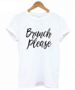 Brunch Please T-shirt