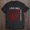 Love Will Tear Us Apart T-shirt