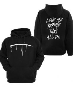 Love Me Before They All Do Hoodie