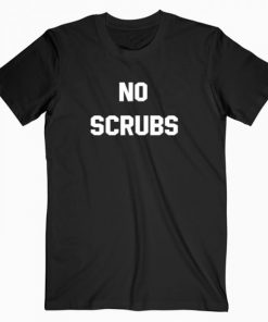 No Scrubs T-shirt