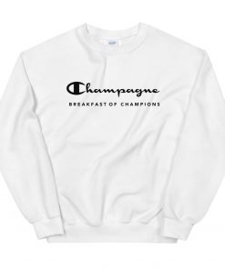 Champagne Breakfast Of Champion Meme Sweatshirt
