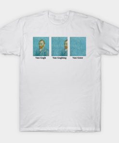 Van Gogh Goghing Gone T-shirt