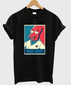 Zoidberg Why Not T-shirt