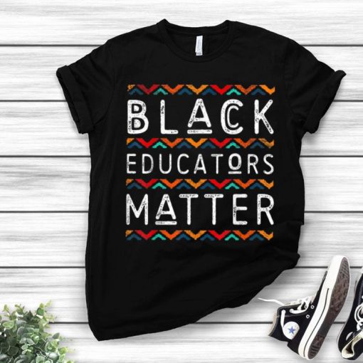 Black Educators Matter T-shirt