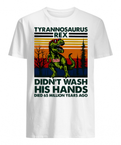 T-Rex Didn't Wash His Hands T-shirt