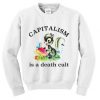 Capitalism Is A Death Cult Sweatshirt