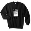 Lough Now But One Day We'll Be In Charge Sweatshirt