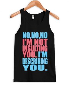 I'm Not Insulting You Tank Top