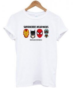 Superheroes Wear Masks T-shirt