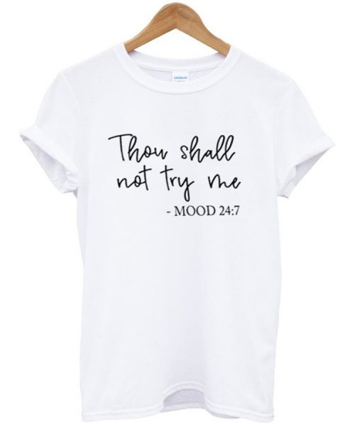 Thou Shall Not Try Me T-shirt