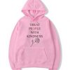 Treat People With Kindness Rose Hoodie