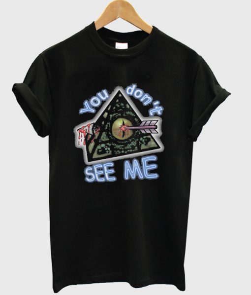 You Don't See Me T-shirt