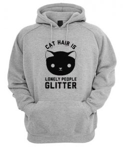 Cat Hair Is Lonely People Glitter Hoodie
