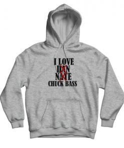 I Love Chuck Bass Hoodie