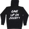 Gave Up On Society Hoodie