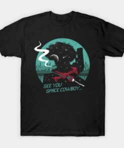 See You Space Cowboy T-shirt